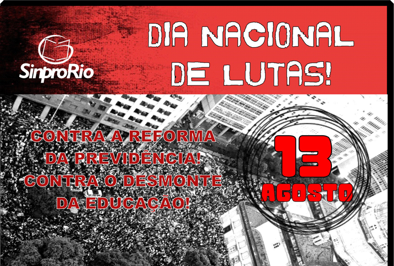 13/08 – Dia Nacional de Lutas: sociedade vai às ruas contra o desmonte da Educação e reforma da Previdência