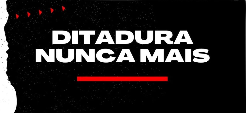 1964 foi Golpe – Ditadura Nunca Mais!