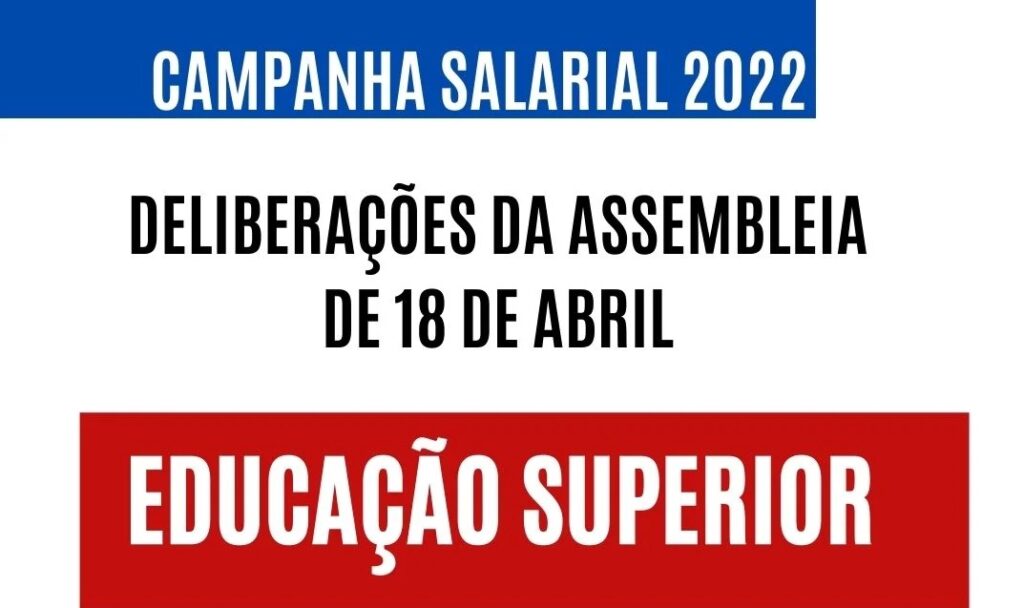 Camp. Salarial – Ed. Superior: deliberações da assembleia de 18/4
