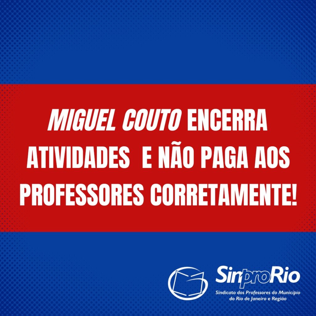 Miguel Couto encerra as atividades e não paga aos professores corretamente