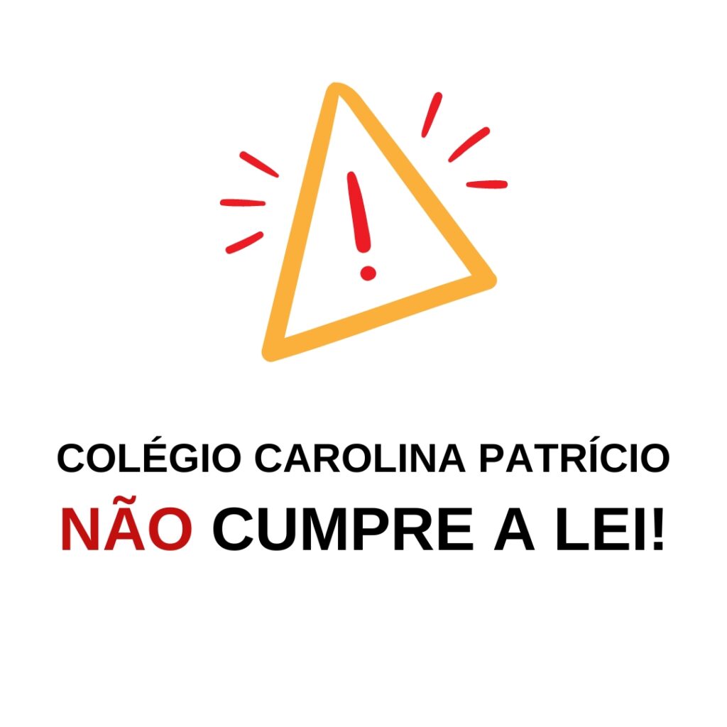 Colégio Carolina Patrício NÃO cumpre a Lei – acompanhe o caso