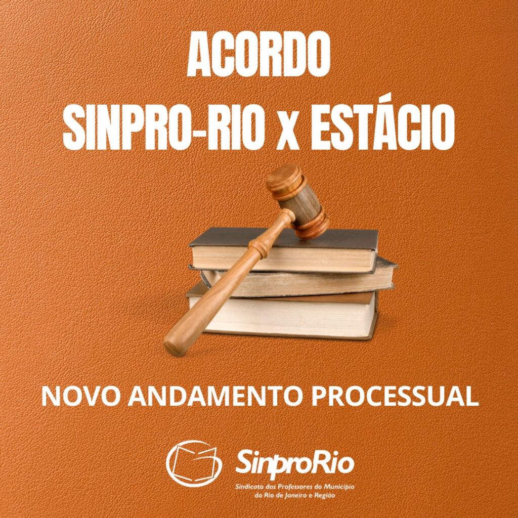 Acordo Sinpro-Rio x Estácio: novo andamento processual