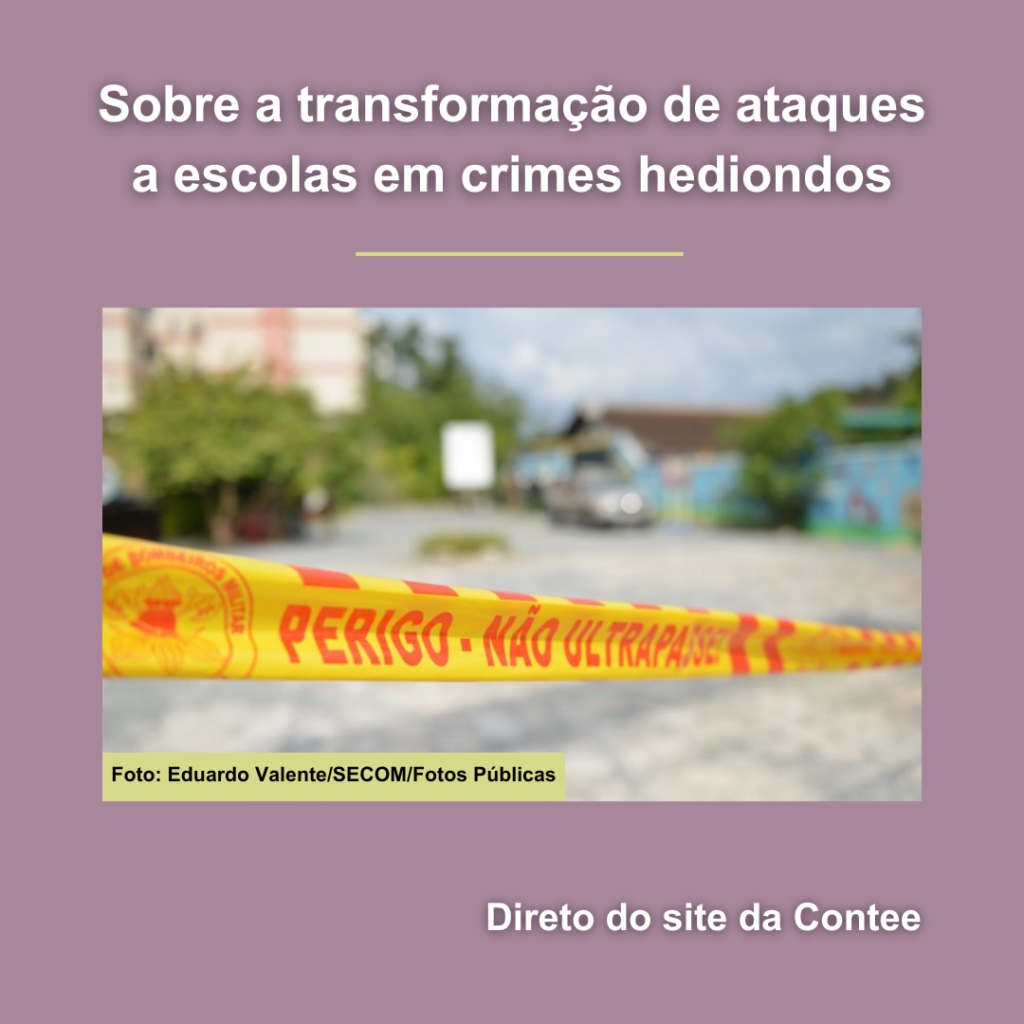 Sobre a transformação de ataques a escolas em crimes hediondos