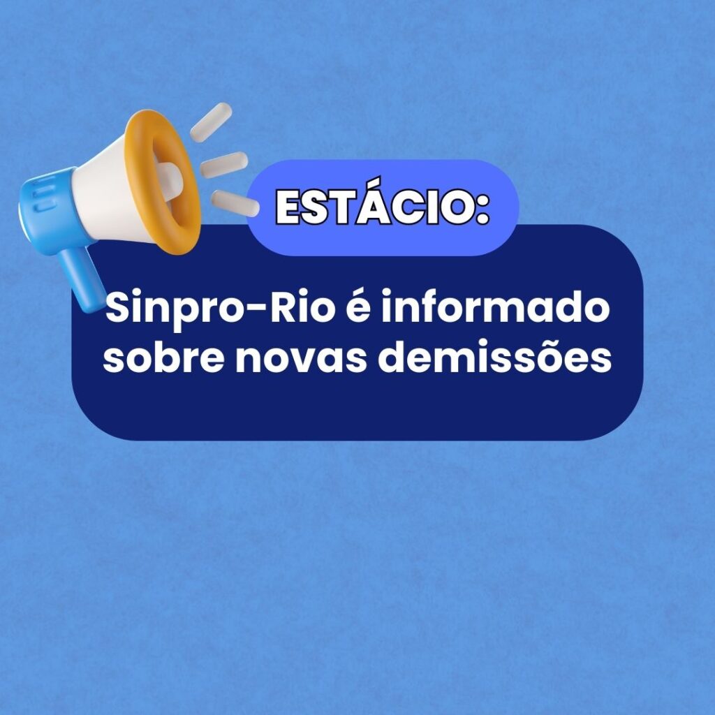 Sinpro-Rio é informado sobre novas demissões na Estácio