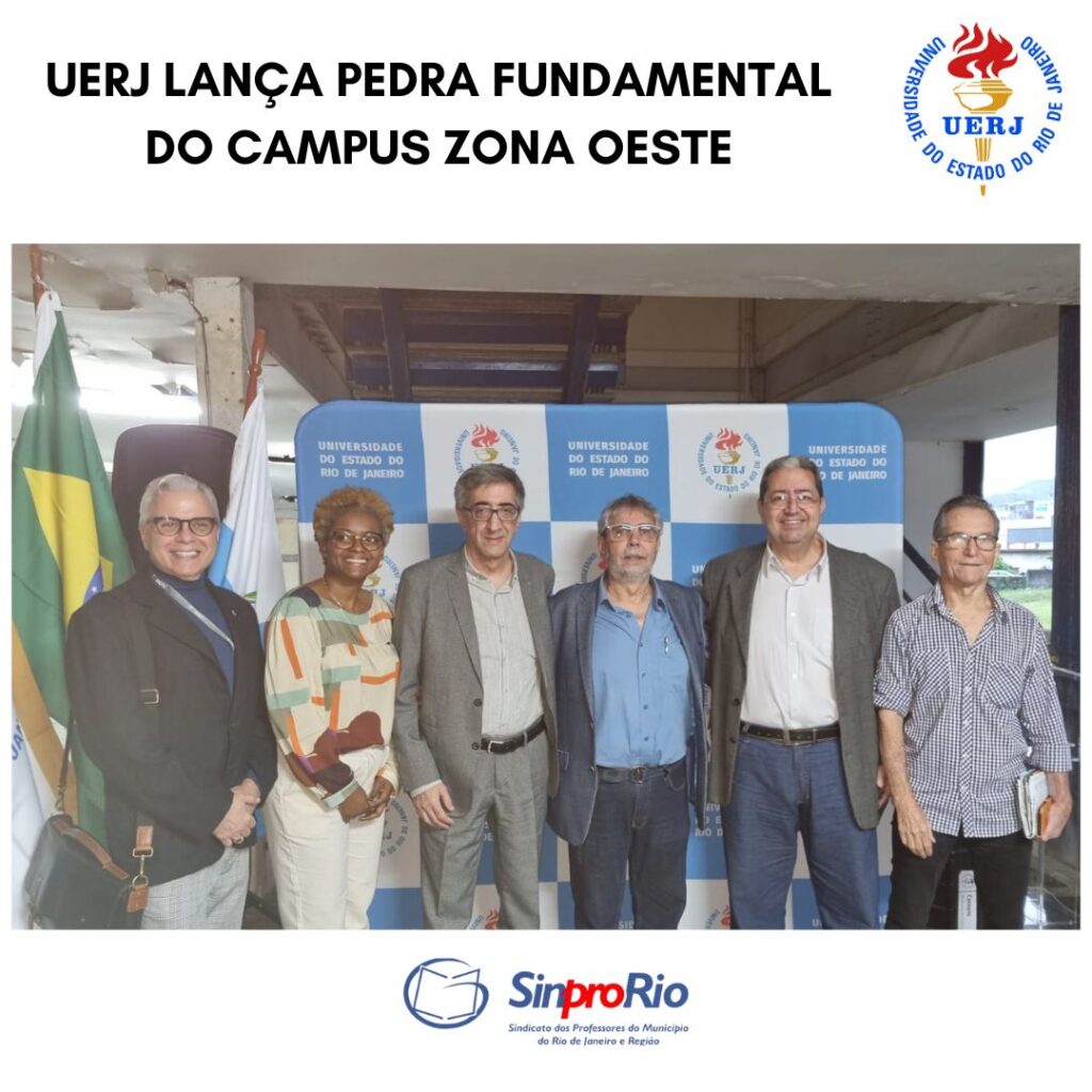 Sinpro-Rio participa do lançamento da pedra fundamental da Uerj na Zona Oeste