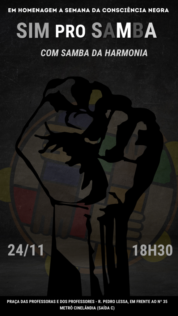 Sim pro Samba em homenagem ao mês da consciência negra; dia 24/NOV, às 18h30, na Praça dos/as Professores/as