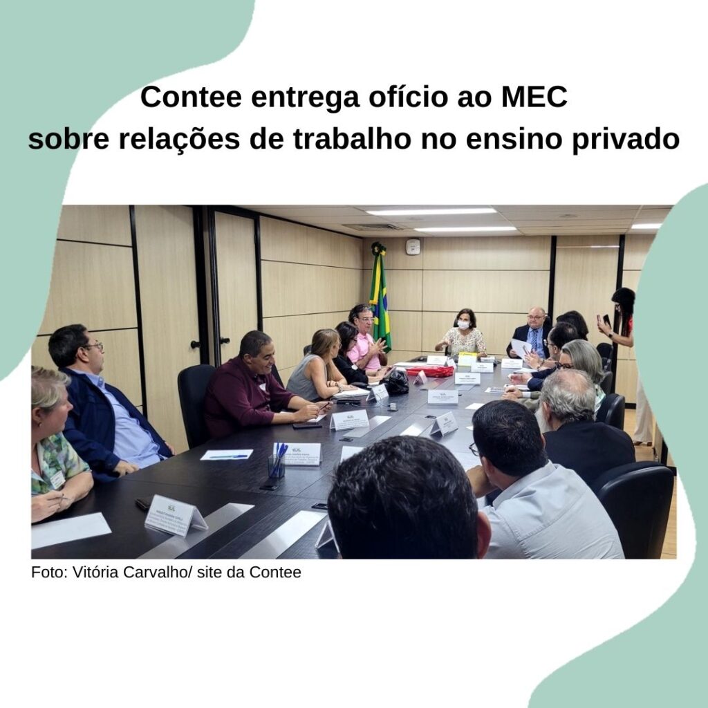 Contee entrega ofício ao MEC sobre relações de trabalho no ensino privado