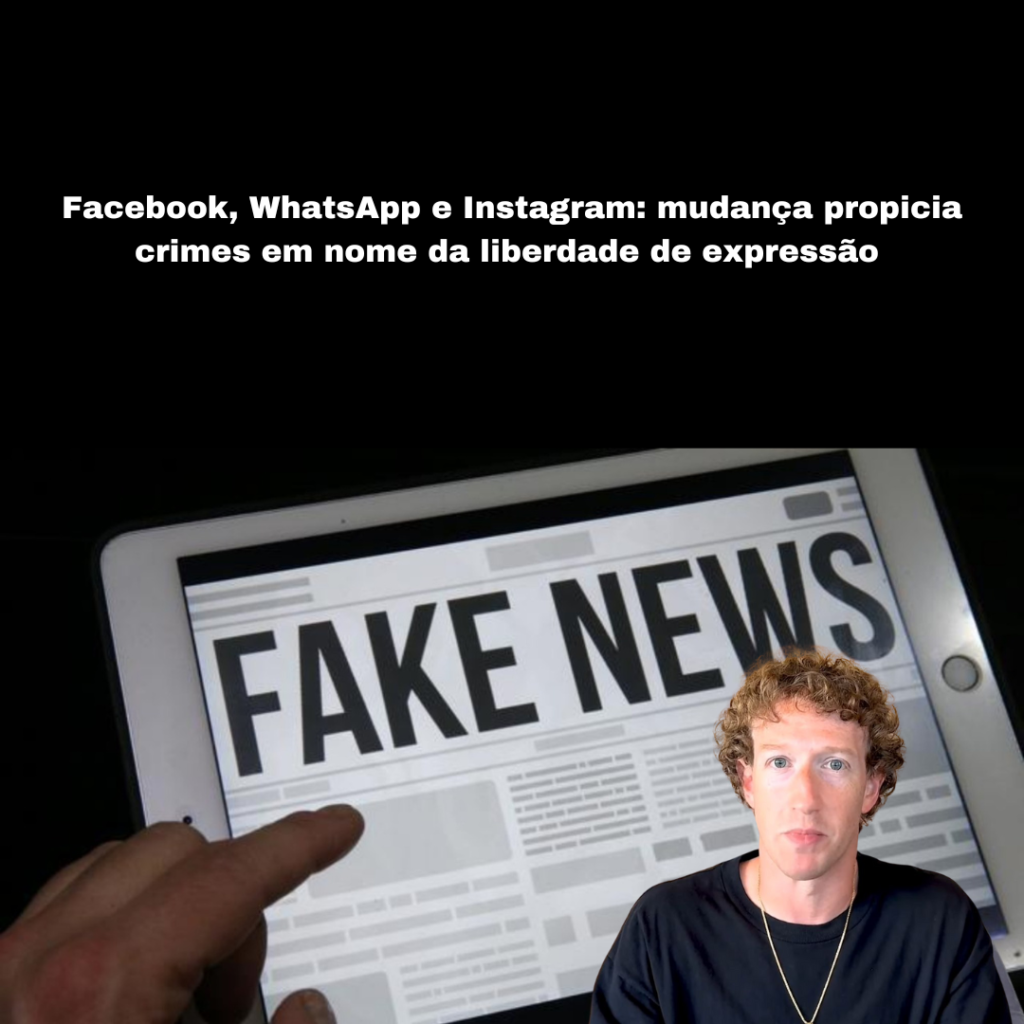 Facebook, WhatsApp e Instagram: mudança propicia crimes em nome da liberdade de expressão
