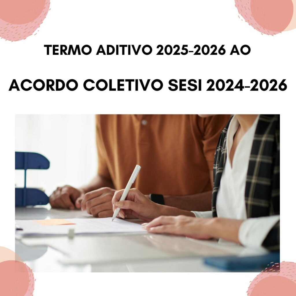 Camp. Salarial 2025 – assinado Termo Aditivo 2025-2026 ao ACT bianual do Sesi