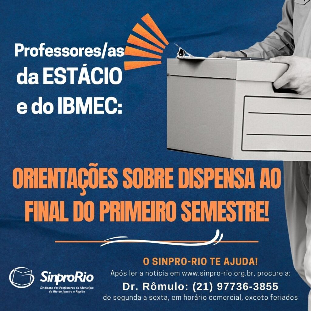 Professores/as da Estácio e do Ibmec: orientações sobre DISPENSA ao final do primeiro semestre