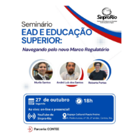 Seminário EAD e Educação Superior: Navegando pelo novo Marco Regulatório