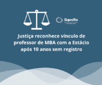 Justiça reconhece vínculo de professor de MBA com a Estácio após 10 anos sem registro