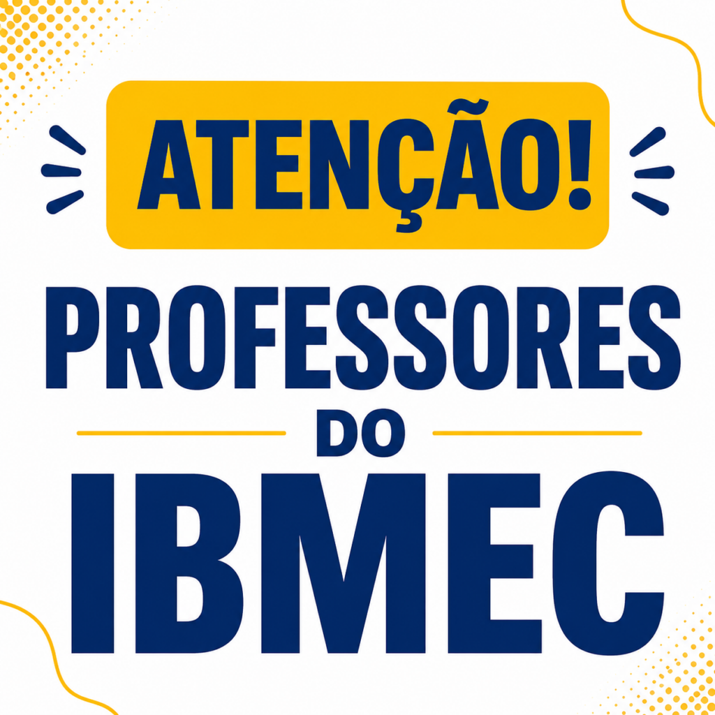 Atenção Professores do IBMEC